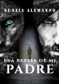 Esa Bestia de mi Padre (eBook, ePUB)