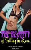 The Reality of Falling in Love: Lesbian Doctor Romance (eBook, ePUB) The Reality of Falling in Love: Lesbian Doctor Romance (eBook, ePUB)