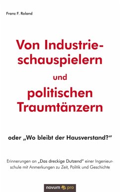 Von Industrieschauspielern und politischen Traumtänzern (eBook, ePUB) - Roland, Franz F.
