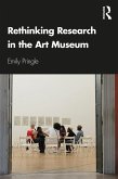 Rethinking Research in the Art Museum (eBook, ePUB) Rethinking Research in the Art Museum (eBook, ePUB)