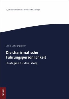 Die charismatische Führungspersönlichkeit (eBook, PDF) - Scheungraber, Sonja