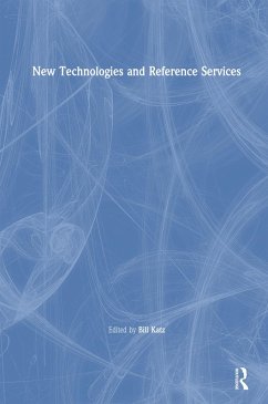New Technologies and Reference Services (eBook, PDF) - Katz, Linda S