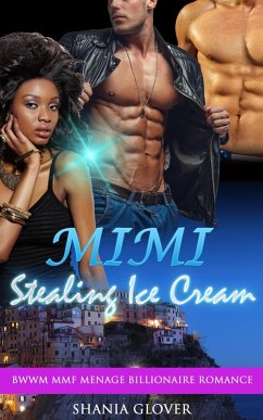 Mimi Stealing Ice Cream: BWWM MMF Menage Billionaire Romance (eBook, ePUB) - Glover, Shania