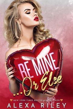 Cover Be Mine Or Else (eBook, ePUB)
