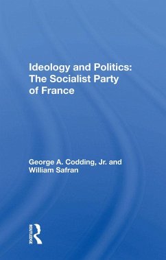 Ideology And Politics: The Socialist Party Of France (eBook, ePUB) - Codding, George A.