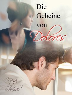 Die Gebeine von Dolores (eBook, ePUB) - Schneider, Monja