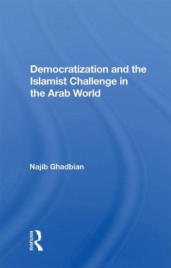 Democratization and the Islamist Challenge in the Arab World (eBook, ePUB) - Ghadbian, Najib