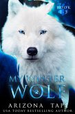 My Winter Wolf (My Winter Wolf Boxed Sets, #1) (eBook, ePUB) My Winter Wolf (My Winter Wolf Boxed Sets, #1) (eBook, ePUB)