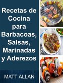 Recetas de Cocina para Barbacoas, Salsas, Marinadas y Aderezos (eBook, ePUB)
