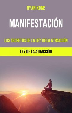 Cover Manifestación: Los Secretos De La Ley De La Atracción (eBook, ePUB)