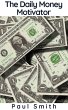 The Daily Money Motivator (eBook, ePUB) - Bild 1