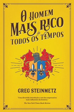O Homem Mais Rico de Todos os Tempos (eBook, ePUB) - Steinmetz, Greg