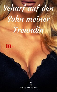 Scharf auf den Sohn meiner Freundin (eBook, ePUB) - Hotstone, Mary