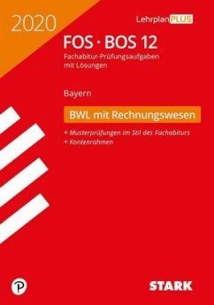 Abitur 2020 - FOS/BOS Bayern - Betriebswirtschaftslehre mit Rechnungswesen 12. Klasse