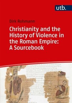 Christianity and the History of Violence in the Roman Empire - Rohmann, Dirk