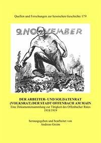 Der Arbeiter- und Soldatenrat (Volksrat) der Stadt Offenbach am Main - Greim, Andreas (Herausgeber)