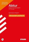 STARK Abiturprüfung Bayern 2020 - Wirtschaft/Recht STARK Abiturprüfung Bayern 2020 - Wirtschaft/Recht