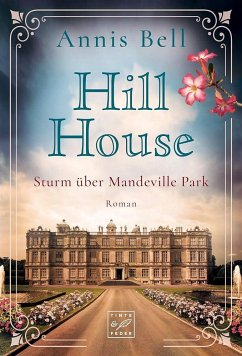 Sturm über Mandeville Park / Hill House-Trilogie Bd.2 - Bell, Annis