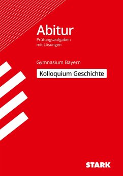 STARK Kolloquiumsprüfung Bayern - Geschichte - Müller, Heinrich;Ehm, Matthias;Spörl, Achim