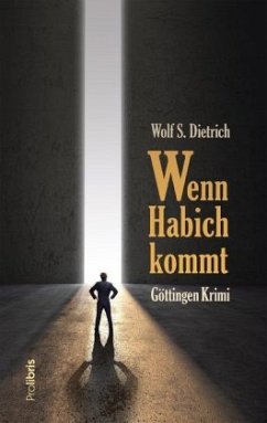 Wenn Habich kommt - Dietrich, Wolf S.