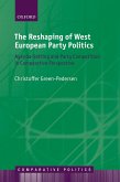 The Reshaping of West European Party Politics (eBook, PDF) The Reshaping of West European Party Politics (eBook, PDF)