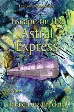 Escape on the Astral Express (eBook, ePUB) - Bruckner, Harald Lutz