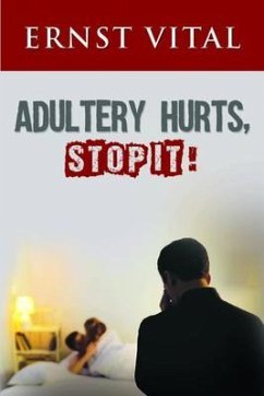 ADULTERY HURTS, STOP IT! (eBook, ePUB) - Vital, Ernst