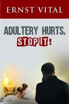 Cover ADULTERY HURTS, STOP IT! (eBook, ePUB)