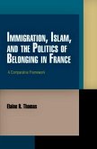 Immigration, Islam, and the Politics of Belonging in France (eBook, ePUB)