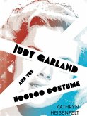 Judy Garland and the Hoodoo Costume (eBook, ePUB) Judy Garland and the Hoodoo Costume (eBook, ePUB)