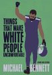 Things That Make White People... - Bild 1