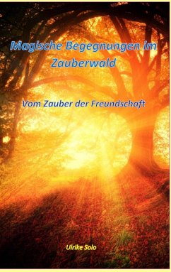 Magische Begegnungen im Zauberwald (eBook, ePUB) - Solo, Ulrike