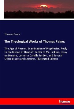 The Theological Works of Thomas Paine: - Paine, Thomas