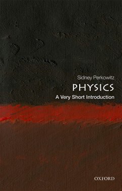 Physics: A Very Short Introduction (eBook, ePUB) - Perkowitz, Sidney