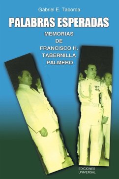 PALABRAS ESPERADAS. MEMORIAS DE FRANCISCO H. TABERNILLA PALMERO - Taborda, Gagriel E