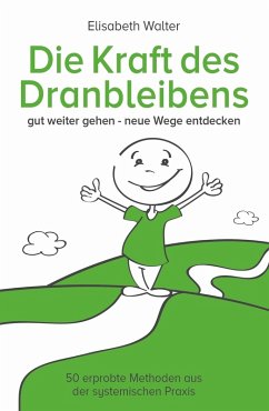 Die Kraft des Dranbleibens (eBook, ePUB) - Walter, Elisabeth