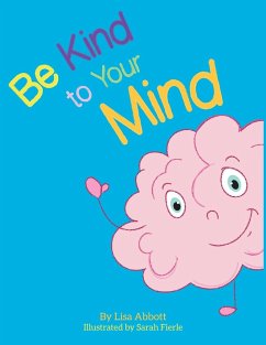 Be Kind to Your Mind - Abbott, Lisa