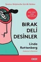 Birak Deli Desinler - Rottenberg, Linda