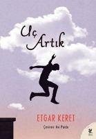 Uc Artik - Keret, Etgar