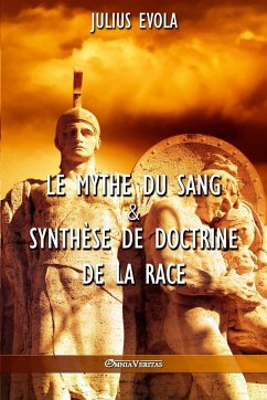 Le mythe du sang & Synthèse de doctrine de la race: Éléments pour une éducation raciale