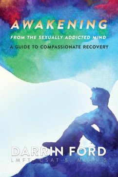 Awakening from the Sexually Addictive Mind - Ford, Darrin