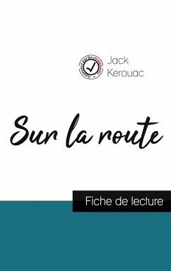 Sur la route de Jack Kerouac (fiche de lecture et analyse complète de l'oeuvre) - Kerouac, Jack