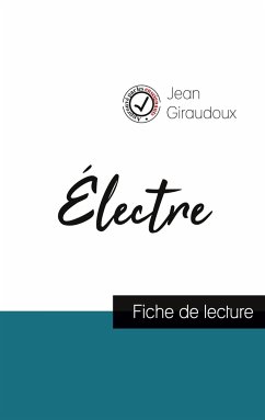 Électre de Jean Giraudoux (fiche de lecture et analyse complète de l'¿uvre) - Giraudoux, Jean