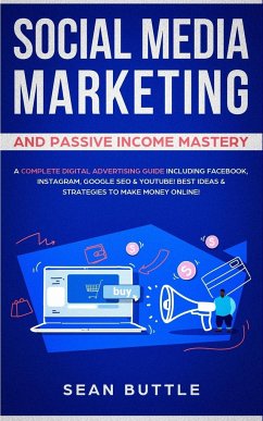 Social Media Marketing and Passive Income Mastery - Buttle, Sean