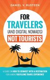 For Travelers (and Digital Nomads) Not Tourists