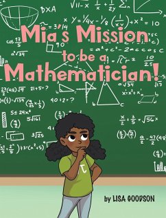 Mia's Mission to be a Mathematician! - Goodson, Lisa