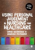 Using Personal Judgement in Nursing and Healthcare (eBook, ePUB)