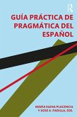 Guía práctica de pragmática del español (eBook, ePUB)