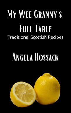 My Wee Granny's Full Table (My Wee Granny's Scottish Recipes, #4) (eBook, ePUB) - Hossack, Angela