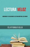 Lectura Veloz: Incrementa Tu Velocidad De Lectura Mientras Lees Mucho. (eBook, ePUB)